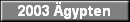 2003 Aegypten